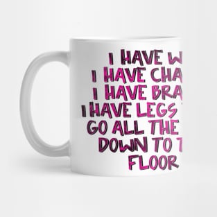 West Wing Quote I Have Legs All the Way to the Floor Mug